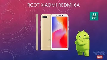 Root Xiaomi Redmi 6A