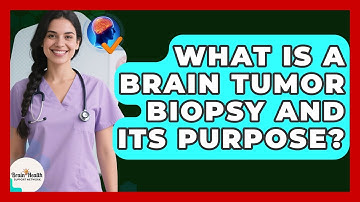 What Is A Brain Tumor Biopsy And Its Purpose? - Brain Health Support Network