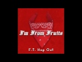 F.T. Hop Out - "I'm From Fruits" OFFICIAL VERSION