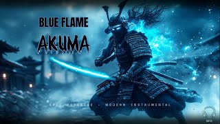Blue Flame Akuma — Epic Samurai Battle Music (Japanese Instrumental)