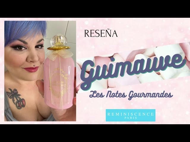 RESEÑA: GUIMAUVE - REMINISCENCE (Les Notes Gourmandes) | Las Cosas