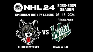 NHL 24 - AHL - Chicago Wolves 2023-2024 Season Game 57 vs Iowa (03-17-2024)