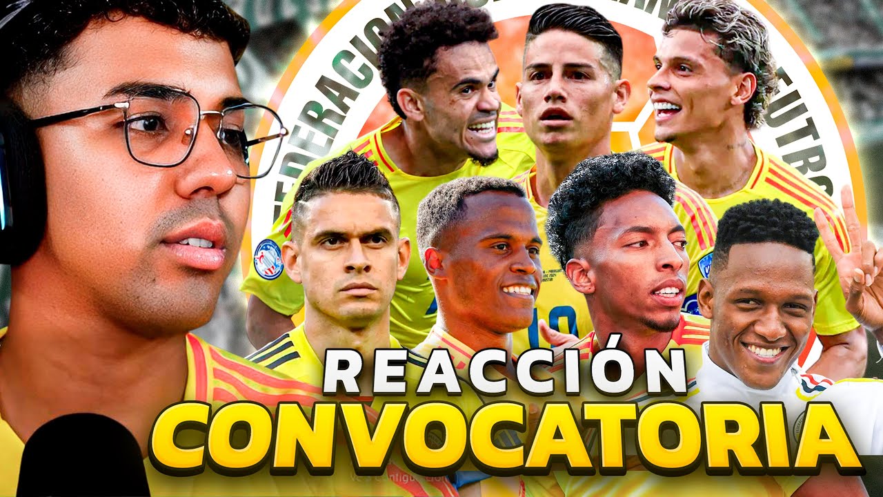 Partido Contra MI REACCIÓN a la CONVOCATORIA de la SELECCIÓN COLOMBIA para los ...