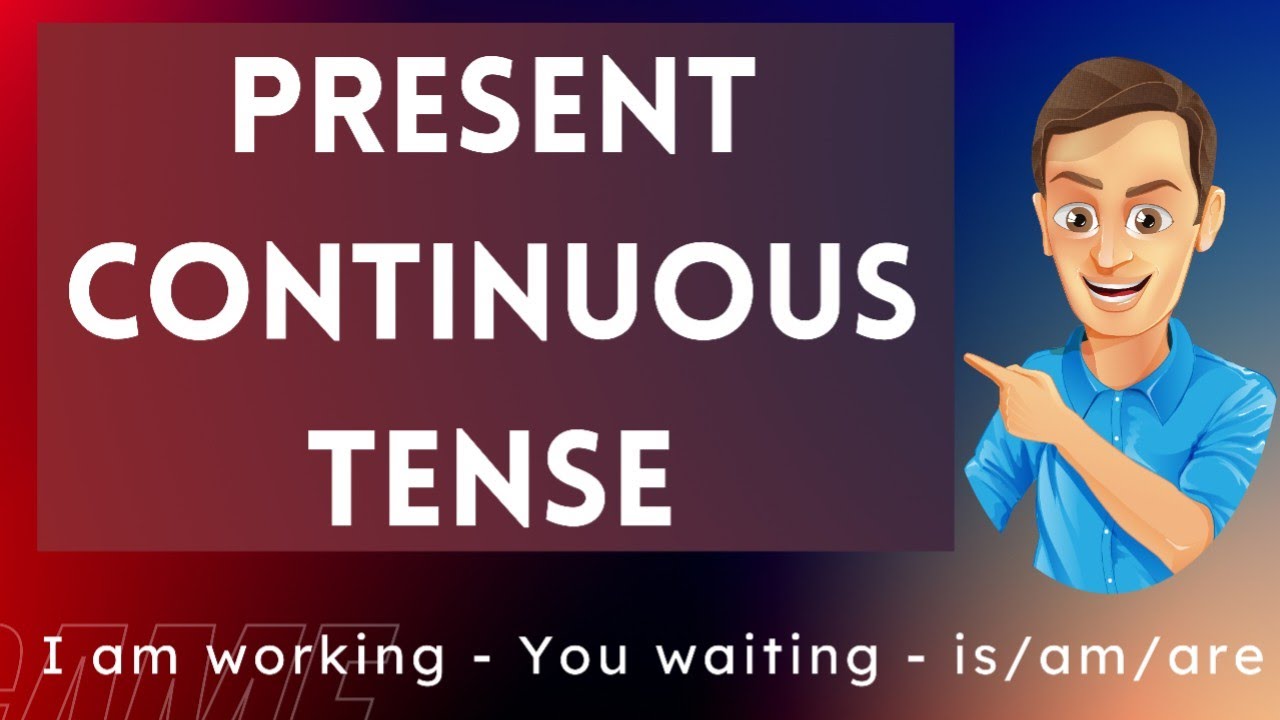Present Continuous Tense | IS/AM/ARE + Present Progressive Tense With ...
