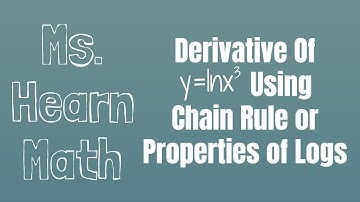 Derivatives of Inverses:  Differentiate y=lnx^3 by 2 Methods, Chain Rule or Rules of Logs