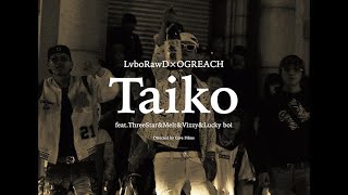 Taiko Lvbo Rawdog Reach Feat.three Star & Melt & Vizzy & Lucky Boi