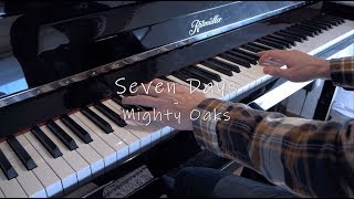 Seven Days - Mighty Oaks - Piano Cover