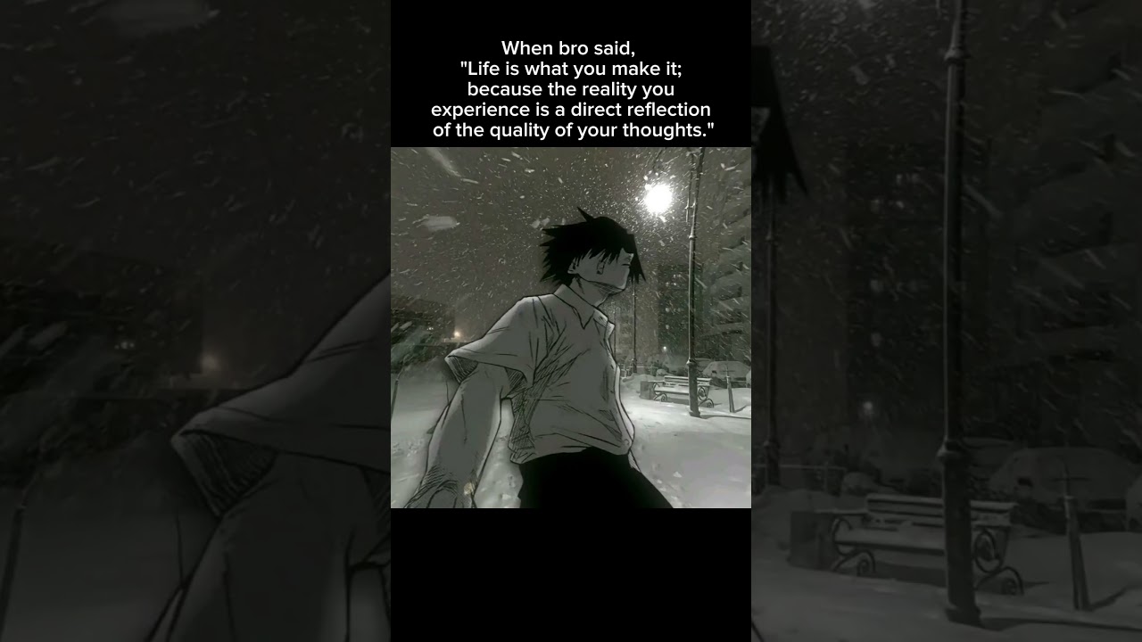 Life is what you make it 