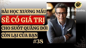 Những bài học Cuộc Sống này ,sẽ có giá trị suốt quãng đời còn lại của bạn #baihoccuocsong
