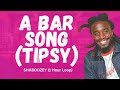 [1 HOUR LOOP] A BAR SONG (TIPSY) - SHABOOZEY