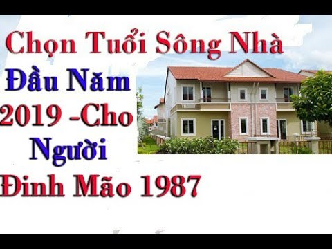 Video Chọn Tuổi Xông Đất Xông Nhà Năm 2019 Cho Gia Chủ Tuổi... - youtube