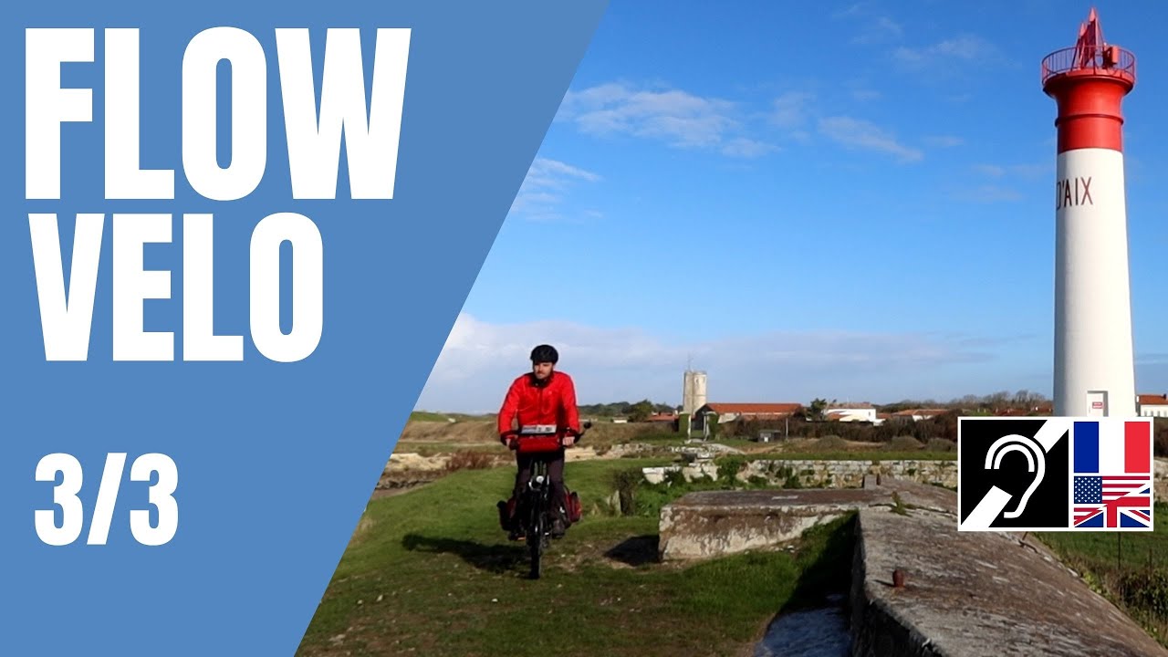 🚩LA FLOW VELO🚩 : De Rochefort à l'île d'Aix (Vidéo#3/3)