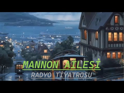 RADYO TİYATROSU & MANNON AİLESİ   & RADYODA TİYATRO