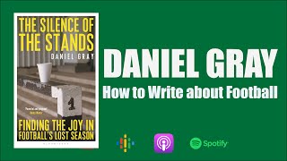 Daniel Gray: How to Write about Football