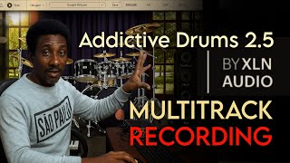 Recording Addictive Drums 2.5 Into Multitrack In Cakewalk Sonar @CakewalkSoftware @xlnaudio
