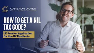 How To Apply for NT Tax Code  Nil Rate Tax Code Application Non UK Residents | Cameron James