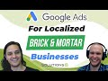 How To Run Google Ads For Localized (Brick And Mortar) Businesses