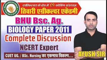 BHU BSc.Ag BIOLOGY Paper 2011 With Complete Solution by AYUSH SIR/bhu previous year question paper