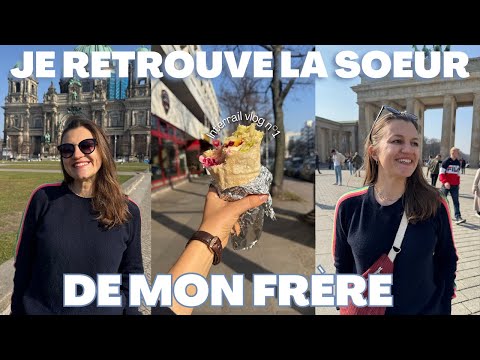 JE RETROUVE LA SOEUR DE MON FRÈRE À BERLIN | Interrail vlog n°1 en Allemagne