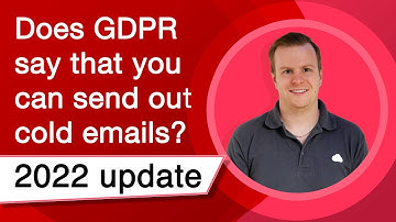 Does GDPR say that you can send out cold emails?  - 2022 update