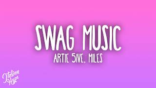 Artie 5ive - SWAG MUSIC ft. MILES
