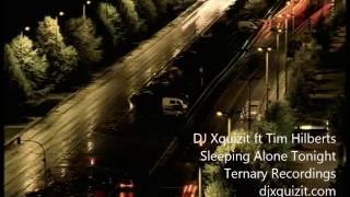 DJ Xquizit ft Tim Hilberts - Sleeping Alone Tonight