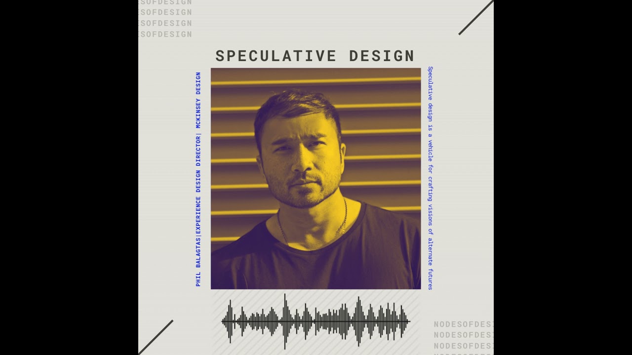 Nodes of Design#42: Speculative Design by Phil Balagtas