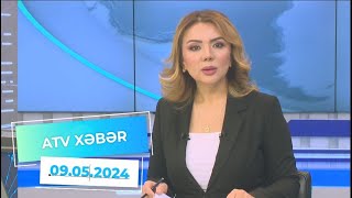 ATV XƏBƏR / 09.05.2024 / 20:30