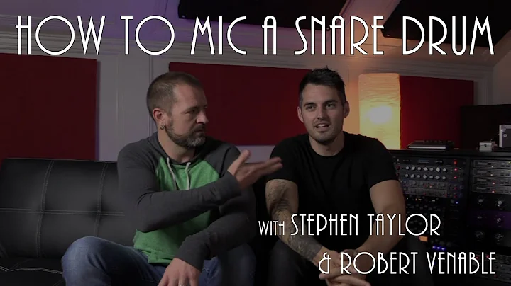 How To Mic A Snare Drum (STEPHEN TAYLOR and ROBERT...
