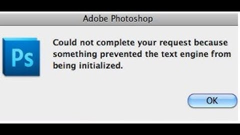 Photoshop error -Could not complete your request because photoshop text engine error