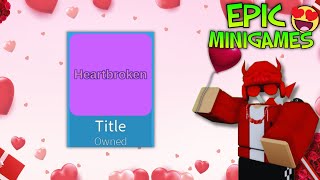 How To Obtain the Heartbroken Title in RBLX: Epic Minigames!