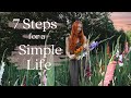 7 steps for a simpler life  slow living  simple living  cottagecore