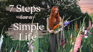7 steps for a simpler life 🌻 Slow living | Simple living | Cottagecore
