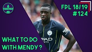 FPL GAMEWEEK 6 - WHAT TO DO WITH MENDY? | Fantasy Premier League 2018/19 | Let's Talk FPL #124