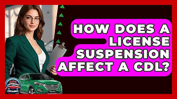 How Does A License Suspension Affect A CDL? - Auto Coverage Explained