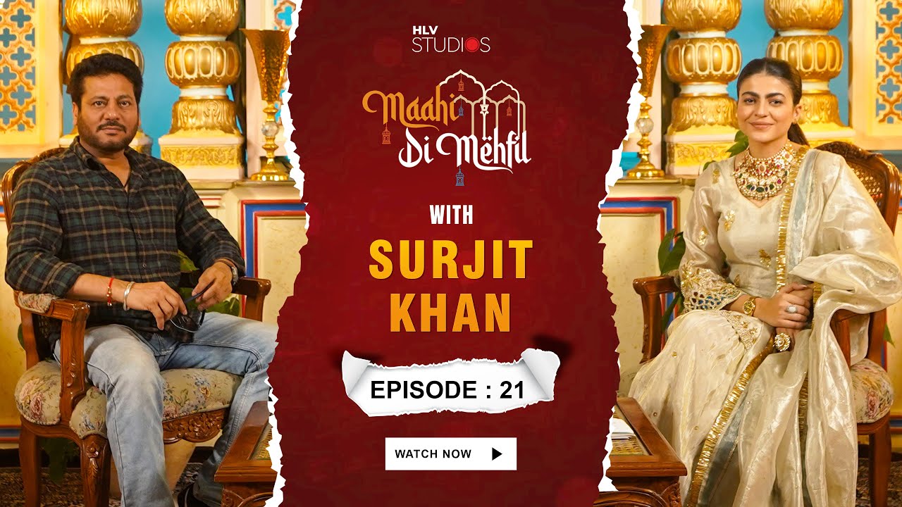 Maahi Di Mehfil | Episode no 21 - Surjit Khan | Maahi Sharma