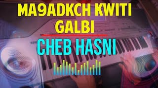 cheb hasni -ma9adkch kwiti galbi-instrumental