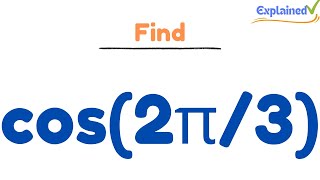 cos 2pi/3