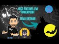 JOGO EDITÁVEL EM POWERPOINT - TEMA BATMAN