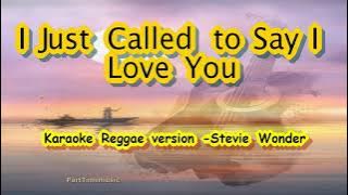 I Just Called To Say I Love You  by Stevie Wonder (Reggae version)