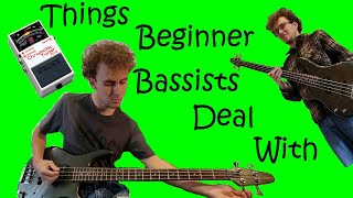 Things Beginner Bassists Deal With