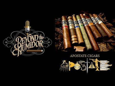 Beyond the Humidor EP. 115: A Prophecy Fulfilled Feat. Apostate Cigars