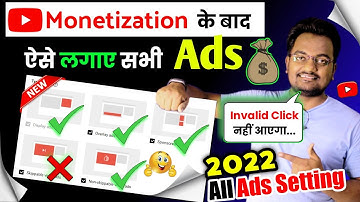 New Channel Monetize Ke Baad Ads Kaise Lagaye | Youtube Complete ADS Setting after monetization 2022