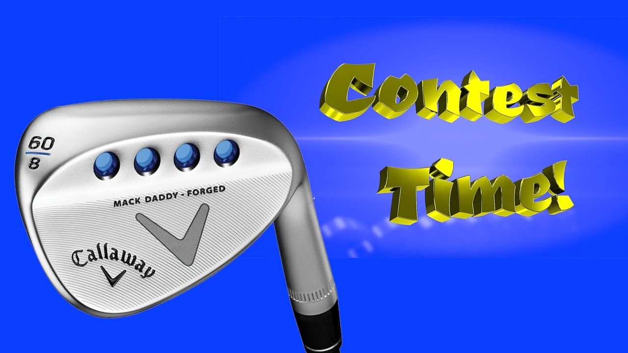 Win This Callaway Mack Daddy Forged Wedge - YouTube
