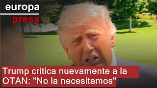 Trump Vuelve A La Carga Contra La Alianza Atlántica No Necesitamos A La Otan
