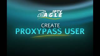 How to create ProxyPass User (Eagle IPTV) screenshot 1