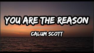 Calum scott   You are the reason (Lyrics)