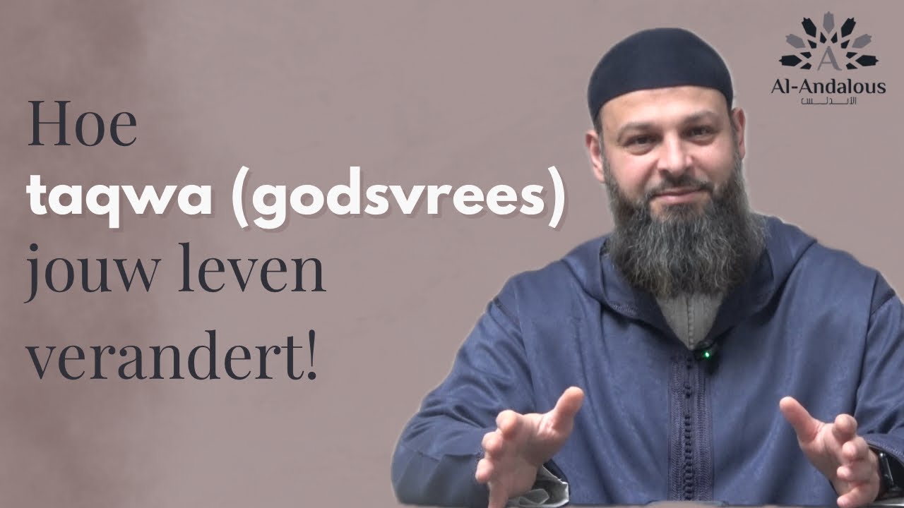 HOE TAQWA (GODSVREES) JOUW LEVEN VERANDERT! | LEZING | Ustaadh Imad El Idrissi
