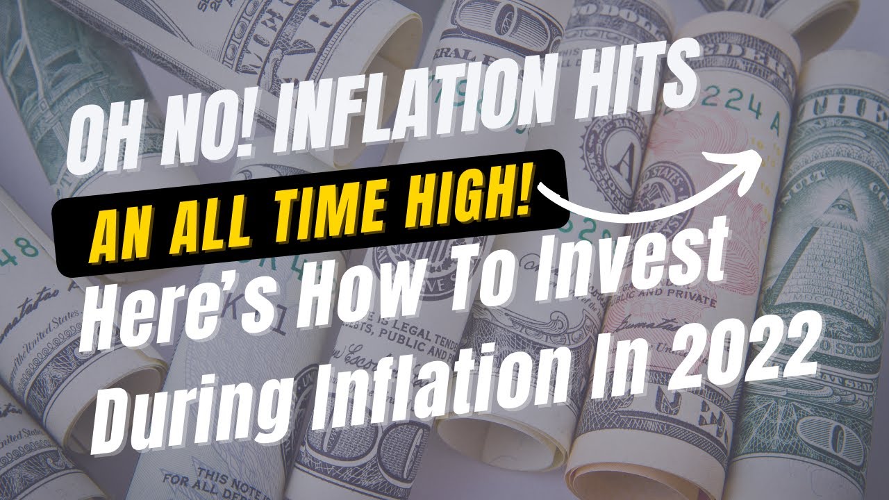 Invest During Inflation - Inflation Hits an All Time High! Here’s How ...