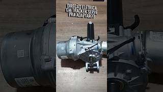 direção elétrica GM Tracker serve pra adaptar???não serve##direçãoassistida